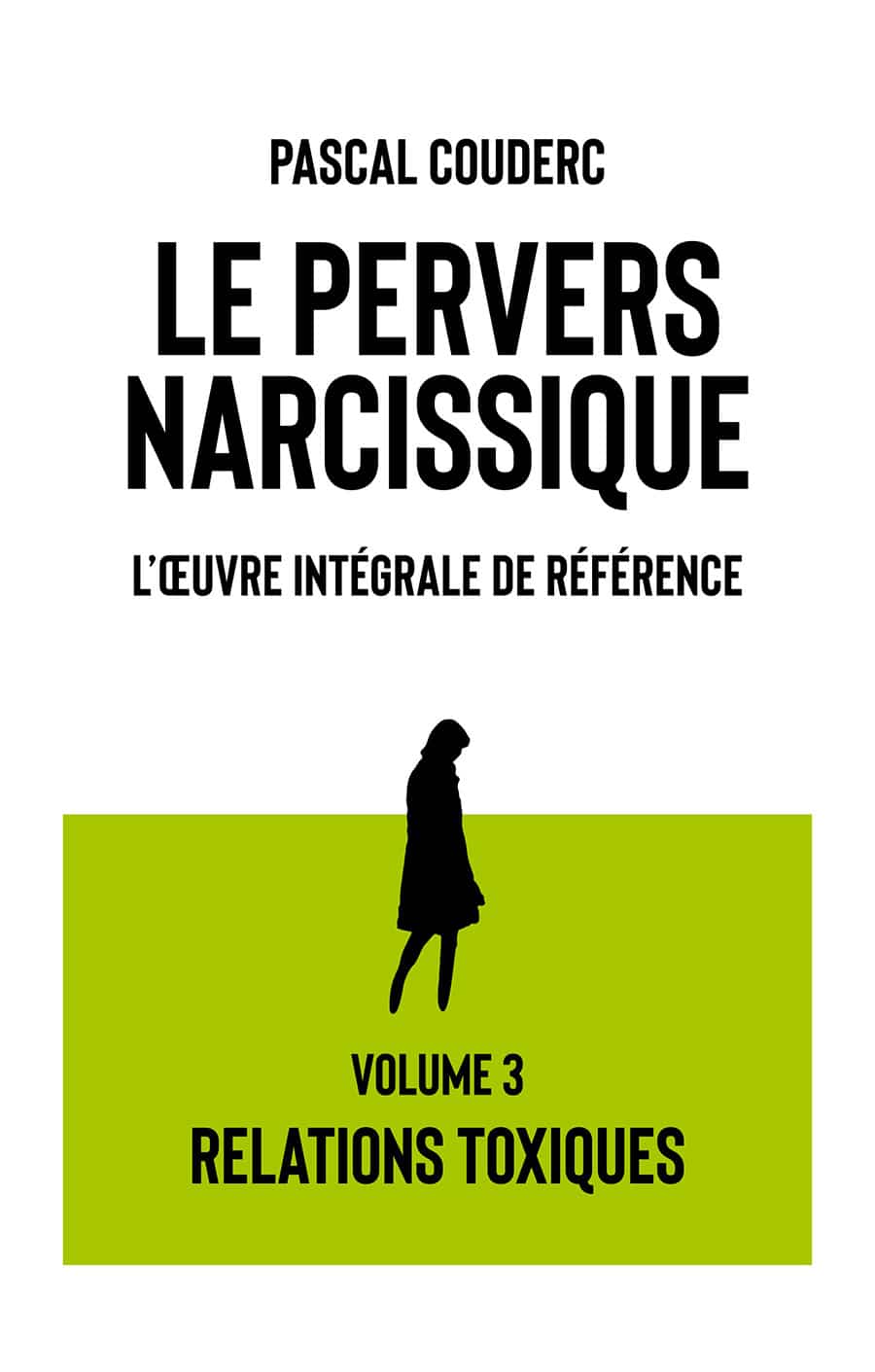 1 ere couverture volume 3 1er de couverture du volume 3 "Relations toxiques" de l'oeuvre "Le pervers narcissique"