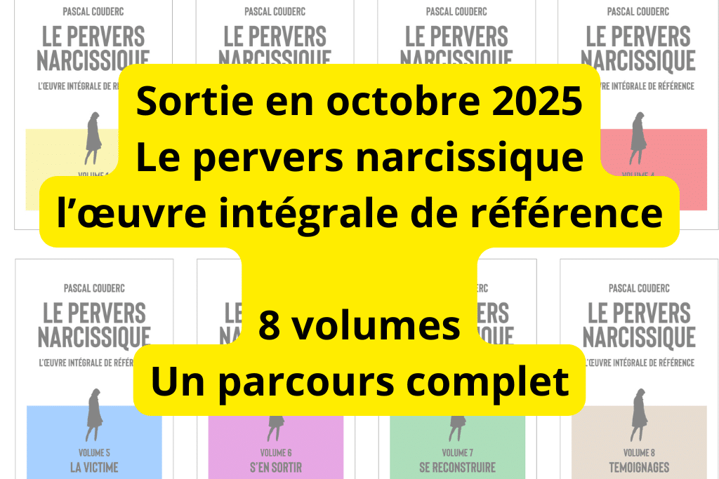 Sortie en octobre 2025 Le pervers narcissique l’oeuvre Série de 8 livres Le pervers narcissique, l'oeuvre intégrale de référence par Pascal Couderc