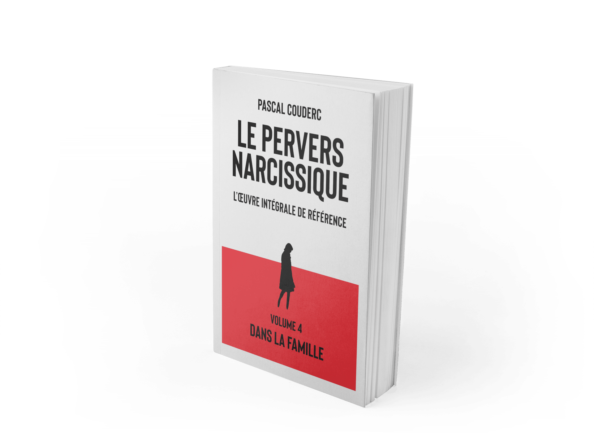 Le pervers narcissique l'oeuvre intégrale de référence Volume 5 dans la famille