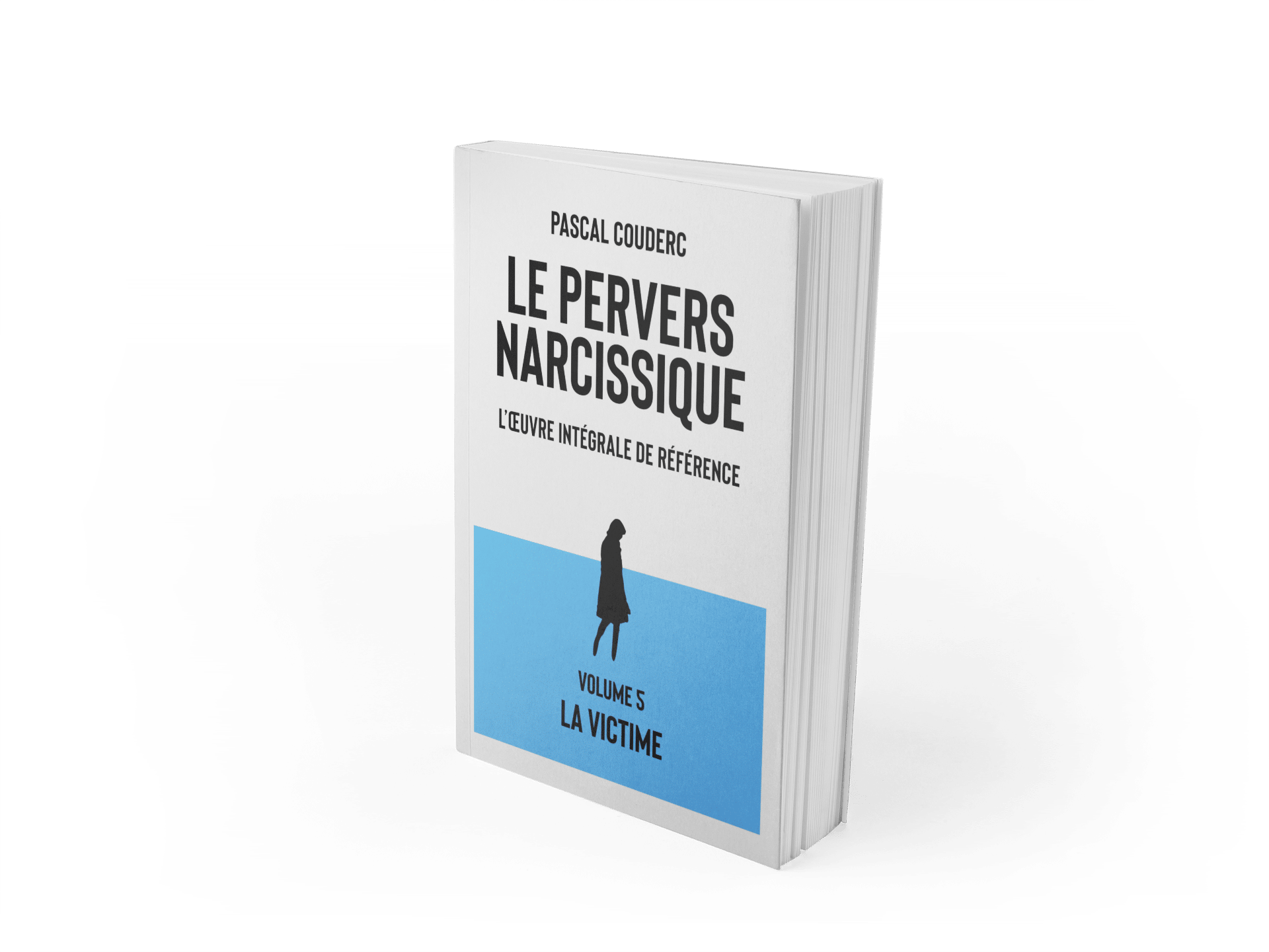 Le pervers narcissique l'oeuvre intégrale de référence : Volume 5 la victime