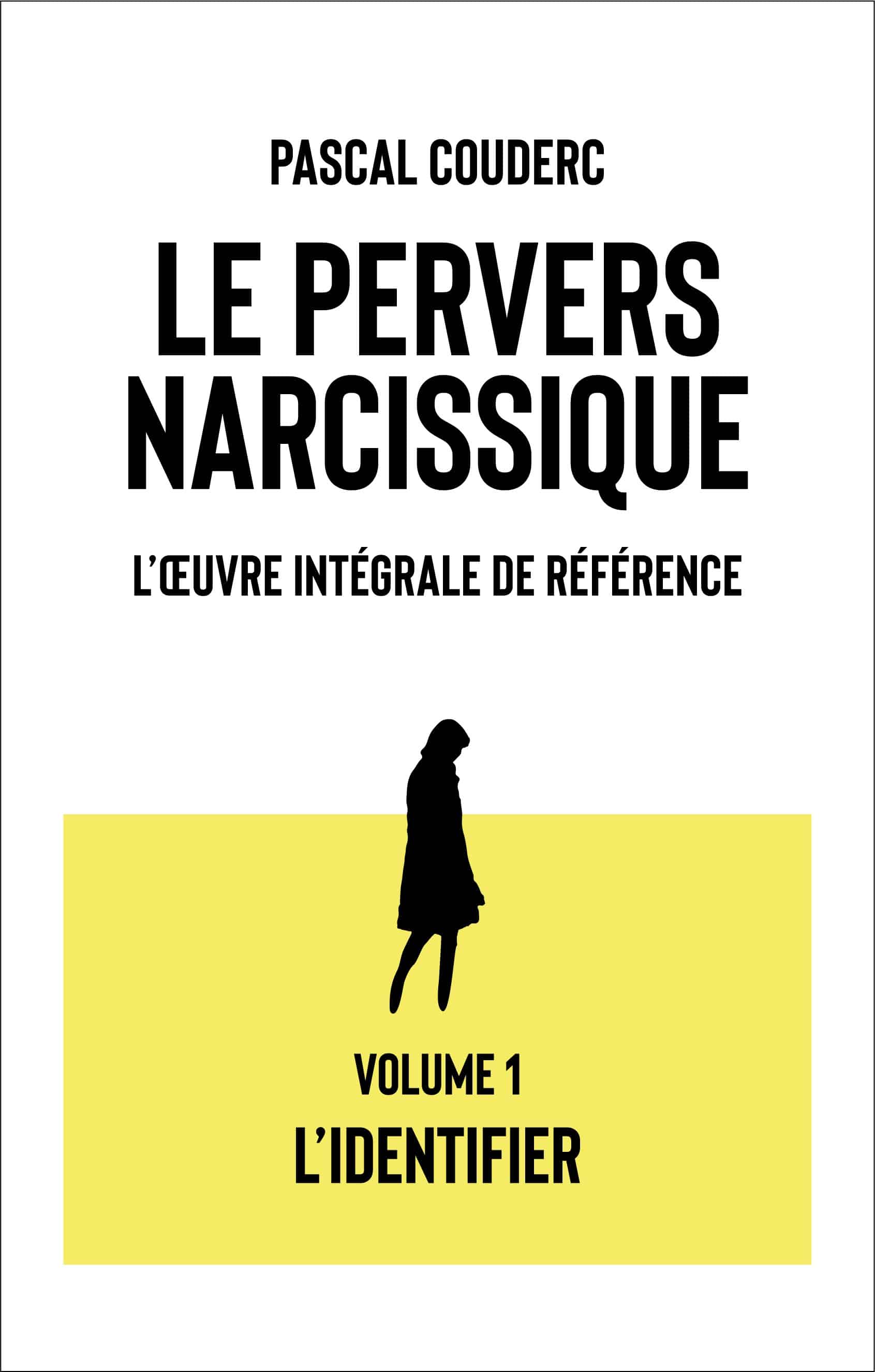 volume1 PN cerné Le pervers narcissicique l'oeuvre intégrale de référence volume 1 L'indentifier