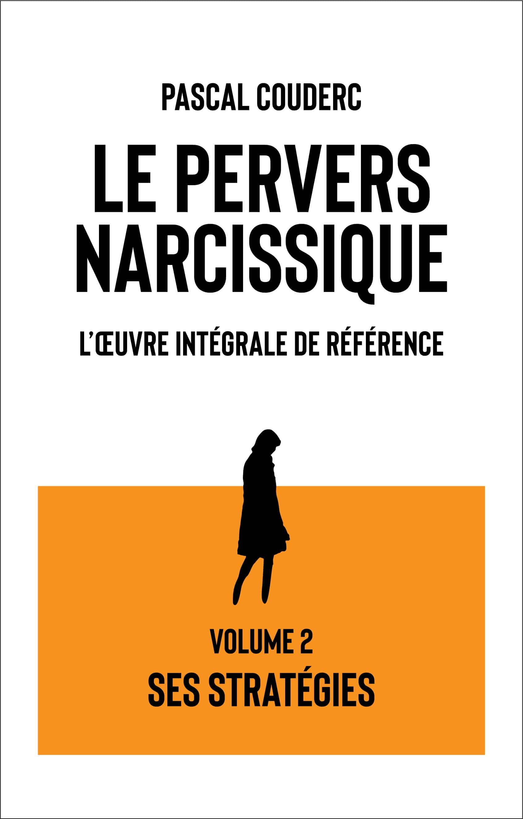 volume2 PN cerné Le pervers narcissique l'oeuvre intégrale de référence volume2 Ses stratégies