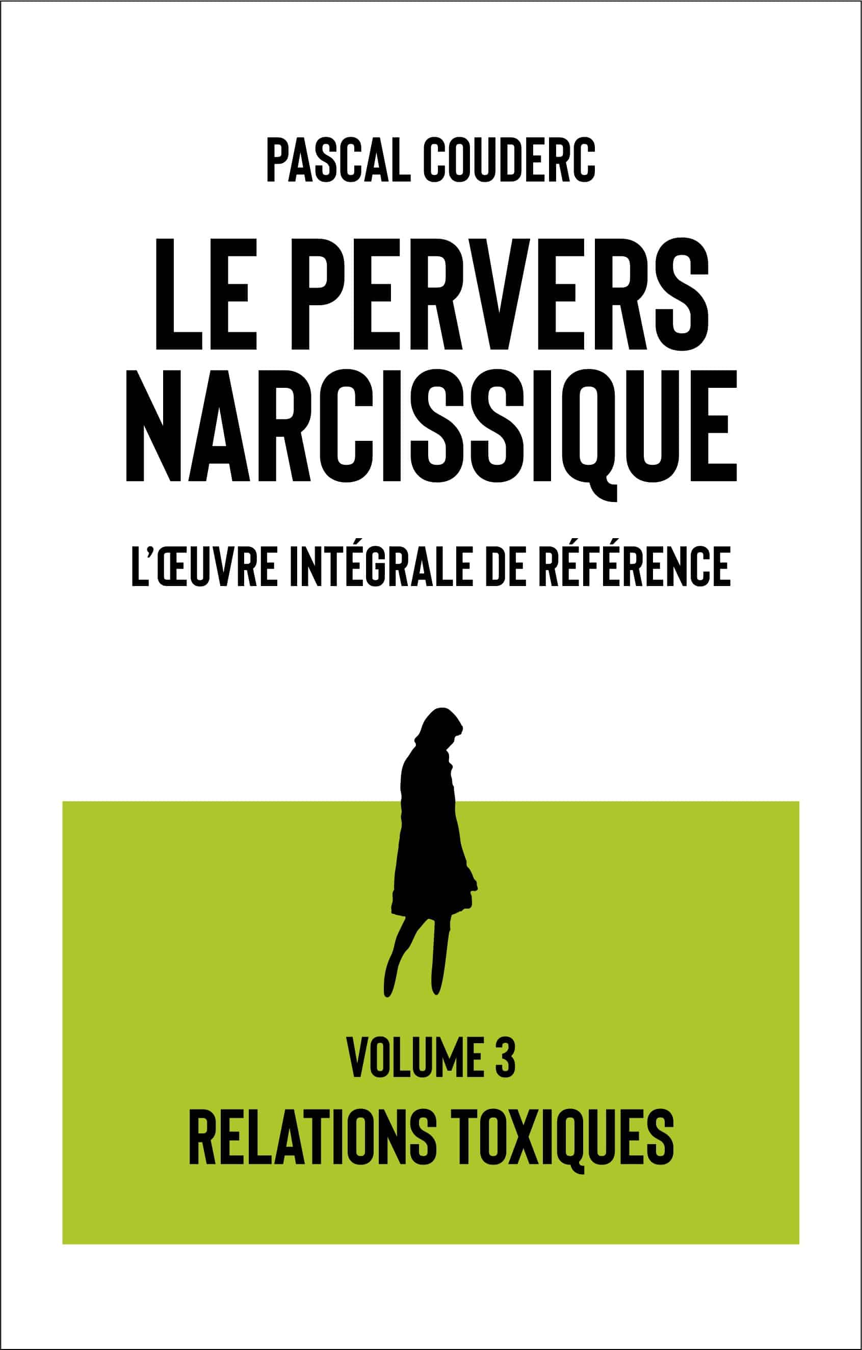 volume3 PN cerné Le pervers narcissique l'oeuvre intégrale de référence Volume 3 Relations toxiques